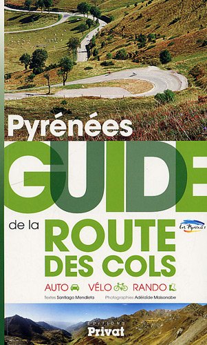 Pyrénées: Guide de la route des cols