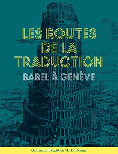 Les Routes de la traduction: Babel à Genève