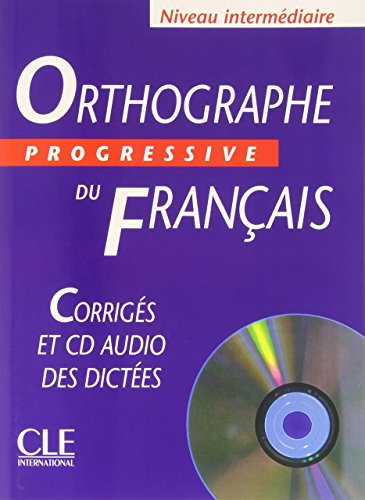 Orthographe progressive du français Niveau intermédiaire: Corrigés