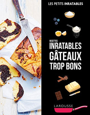 Recettes inratables gâteaux trop bons