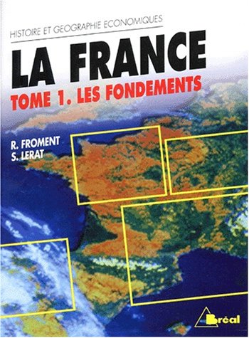 LA FRANCE. Tome 1, Les fondements, 8ème édition