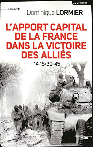 L'apport capital de la France dans la victoire des alliés