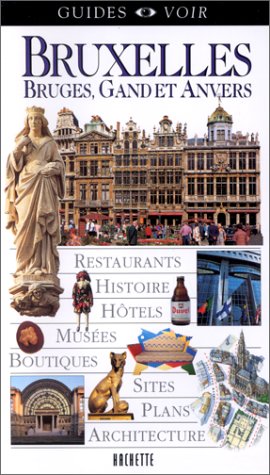 Guide Voir : Bruxelles : Bruges, Gand et Anvers