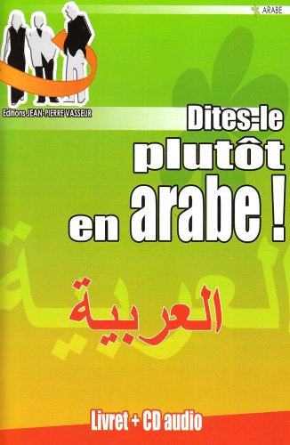 Dites-le plutôt en arabe ! (1CD audio)