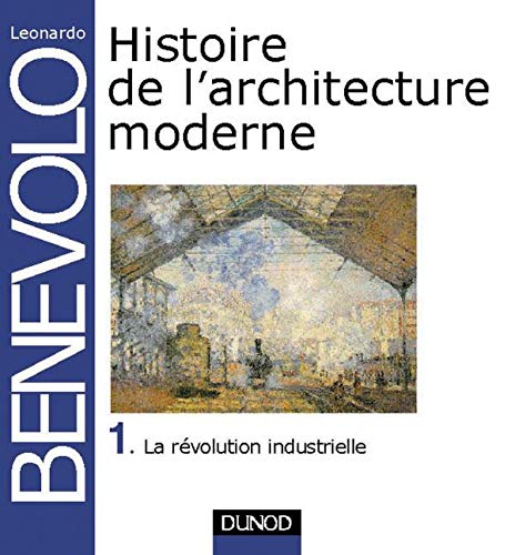 Histoire de l'architecture moderne, tome 1 : La révolution industrielle