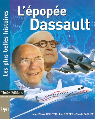 L'Epopée Dassault: Les plus belles histoires de Dassault
