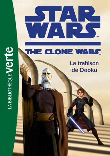 Star Wars Clone Wars 05 - La trahison de Dooku