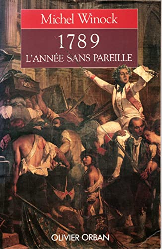 1789 L'ANNEE SANS PAREILLE.: Chronique