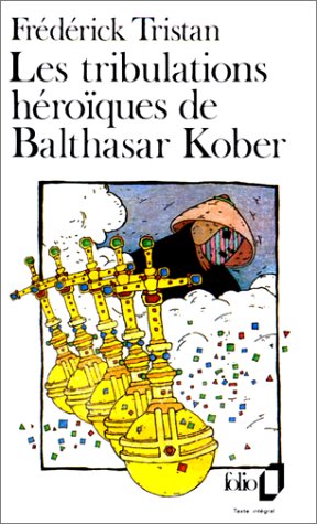 Les Tribulations héroïques de Balthasar Kober