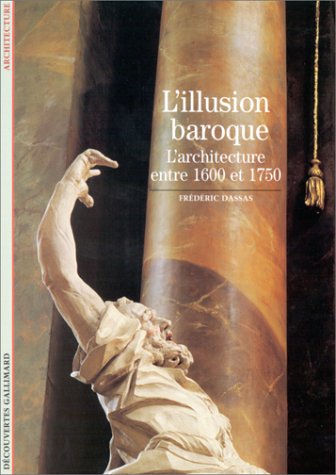 L'Illusion baroque : L'architecture entre 1600 et 1750