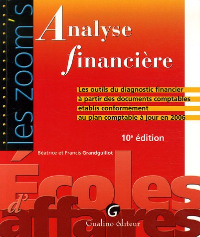 Analyse financière: Les outils du diagnostic financier à partir des documents comptables conformément au plan comptable à jour en 2006