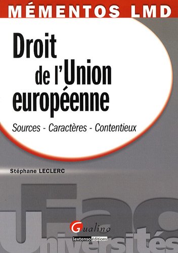 Droit de l'Union Européenne: Sources-Caractères-Contentieux