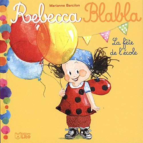 Rebecca Blabla: La fête de l'école - Dès 3 ans