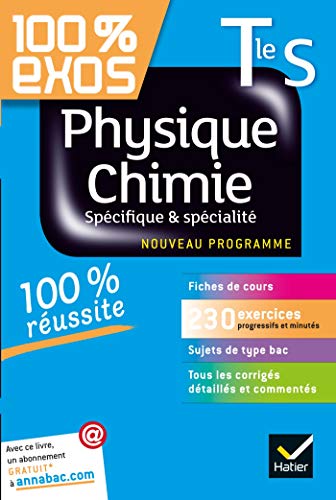 Physique-Chimie Tle S Spécifique et spécialité: Exercices résolus (Physique et Chimie) - Terminale S