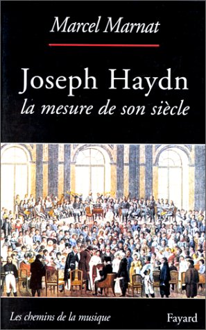 Joseph Haydn: La mesure de son siècle