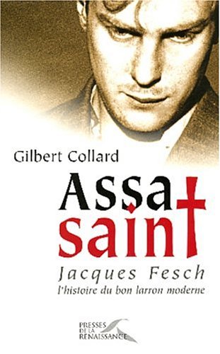 Assasaint : Jacques Fesch, l'histoire du bon larron moderne