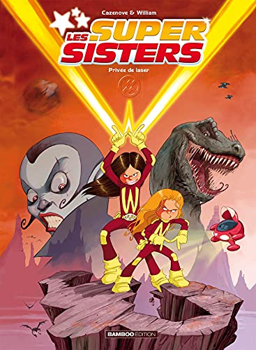 Les Sisters : Les Supersisters - tome 01: Privée de laser