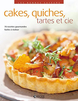 Cakes, quiches, tartes et cie