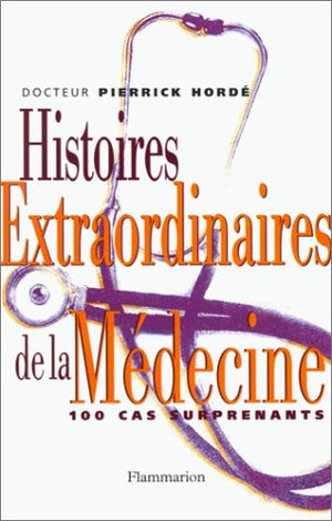 Histoires extraordinaires de la médecine