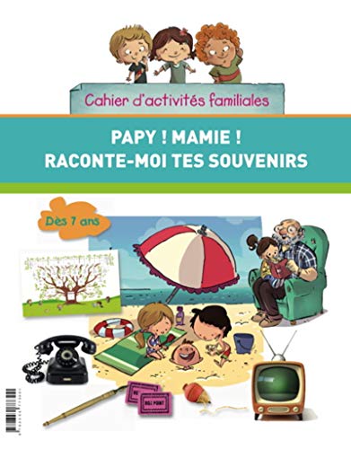 Papy ! Mamie ! Raconte-moi tes souvenirs