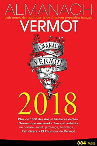 Almanach Vermot 2018: petit musée des traditions & de l'humour populaires français