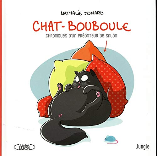 Chat-Bouboule - Chroniques d'un prédateur de salon