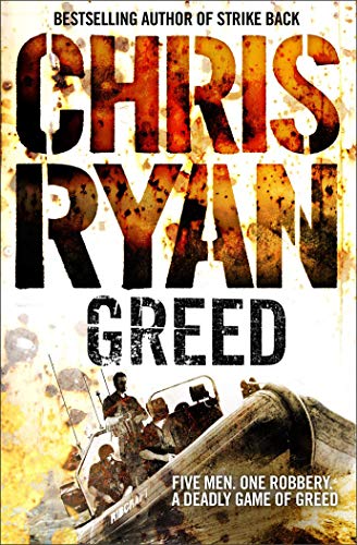Greed: (a Matt Browning novel): a deadly, adrenalin-fuelled thriller from multi-bestselling author Chris Ryan