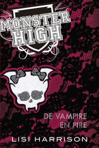 Monster High T04 De vampire en pire: Monster High