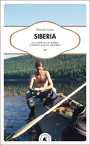 Siberia : En canoë du lac Baïkal à l'océan glacial arctique