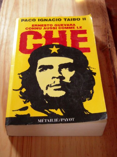 Ernesto Guevara, connu aussi comme le Che