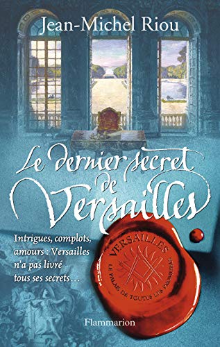 Le Dernier Secret de Versailles (1685-1715): VERSAILLES, LE PALAIS DE TOUTES LES PROMESSES T4
