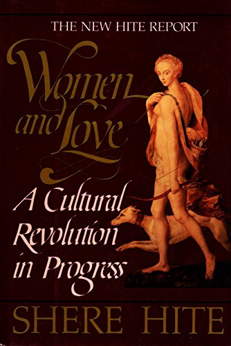 Women and Love: A Cultural Revolution in Progress : The Hite Report