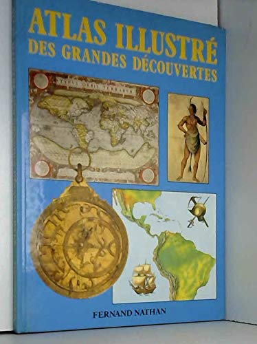 Atlas illustre des grandes découvertes : 1453-1763