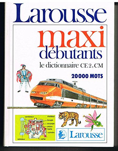 Maxi débutants: Le dictionnaire C.E. 2, C.M., 20 000 mots