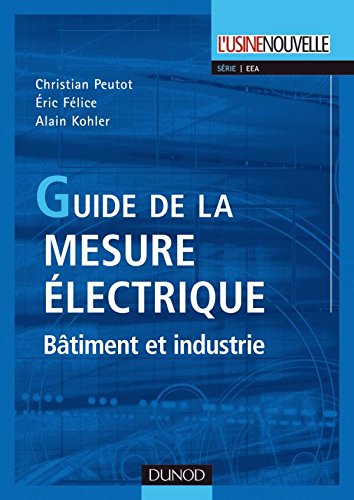 Guide de la mesure électrique - Bâtiment et industrie: Bâtiment et industrie