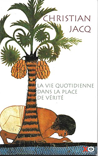 LA Vie Quotidienne Dans La Place De Verite - Christian Jacq / Livre BE