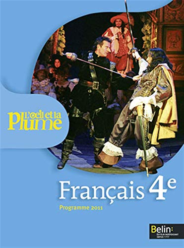 Francais 4e L'Oeil et la Plume: Programme 2011