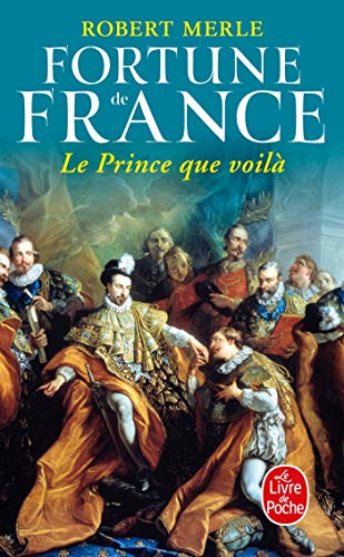 Fortune de France, tome 4 : Le Prince que voilà