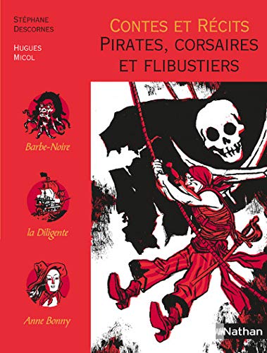 Contes et Récits : Pirates, corsaires et flibustiers