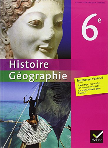 Histoire-Géographie 6e éd. 2009 - Manuel de l'élève: Des manuels qui laissent une large place aux études faisant sens pour les élèves. L’histoire d