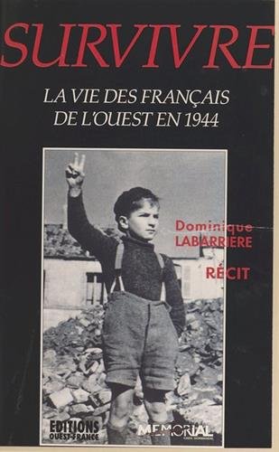 Survivre: La vie des Français de l'Ouest en 44