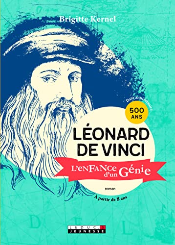 Léonard de vinci, l'enfance d'un génie: roman à partir de 8 ans