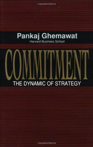 Commitment: The Dynamic of Strategy