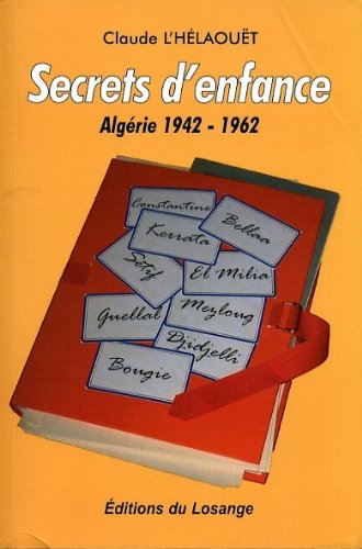 Secrets d'enfance - Algérie 1942-1962