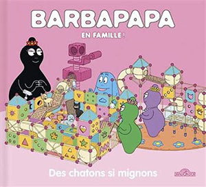 Barbapapa en famille - Des chatons si mignons