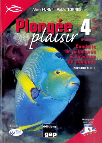 Plongée Plaisir Niveaux 4 et 5 - 6e Edition