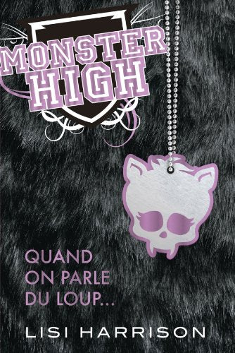 Monster High T03 Quand on parle du loup...: Monster High