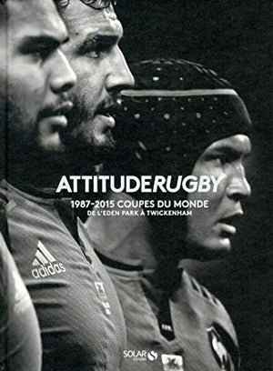 Attitude rugby : Les coupes du monde 1987/2015