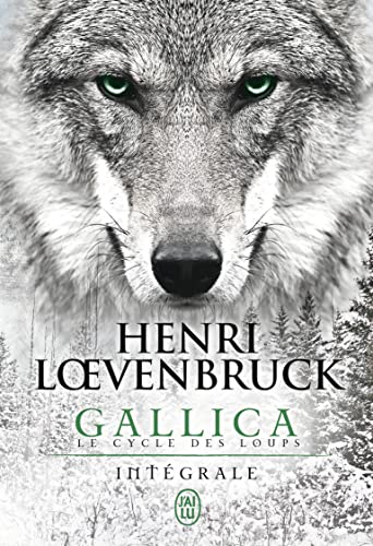 Le cycle des loups : Gallica: L'intégrale