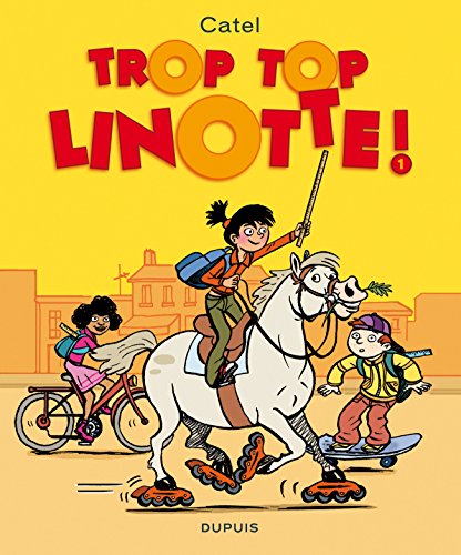 Trop top Linotte ! Tome 1